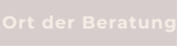 Ort der Beratung